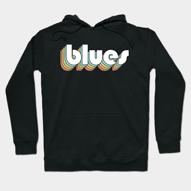 Blues - Retro Rainbow Typography Faded Style Hoodie by Paxnotods